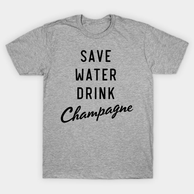 Save water drink champagne T-Shirt by Blister